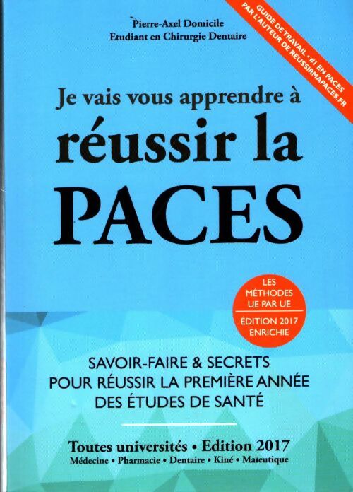 Je vais vous apprendre à réussir la PACES - Pierre-Axel Domicile - Livre