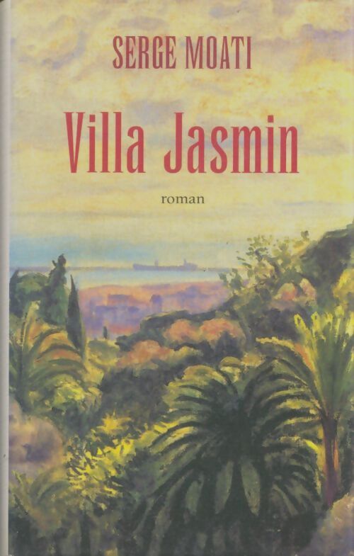 Villa Jasmin - Serge Moati - Livre
