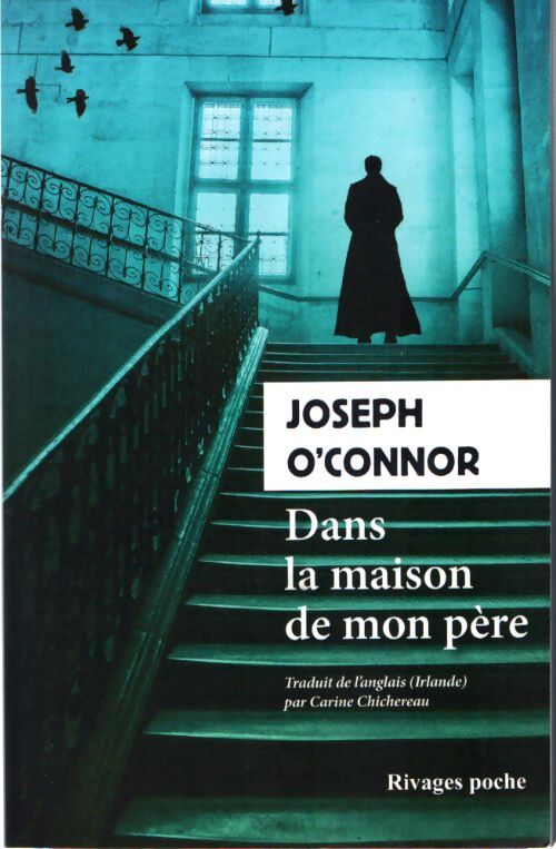 Dans la maison de mon père - Joseph O'Connor - Livre