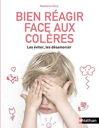 Bien réagir face aux colères - Madeleine Deny - Livre