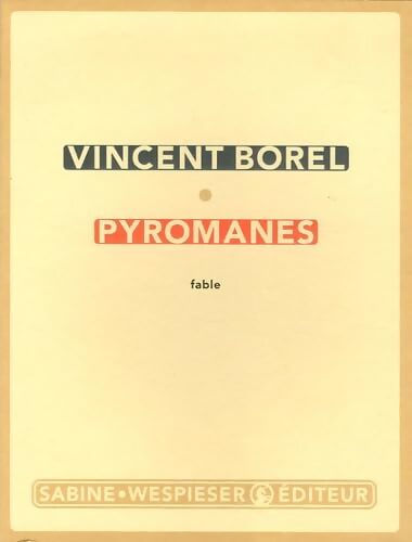 Pyromanes - Borel Vincent - Livre