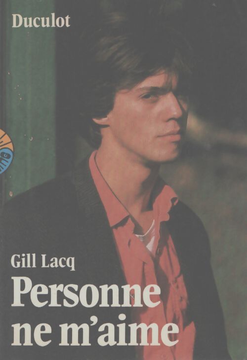 Personne ne m'aime - Gil Lacq - Livre