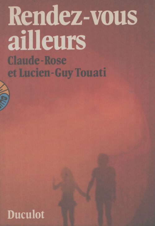 Rendez-vous ailleurs - Claude-Rose Touati - Livre