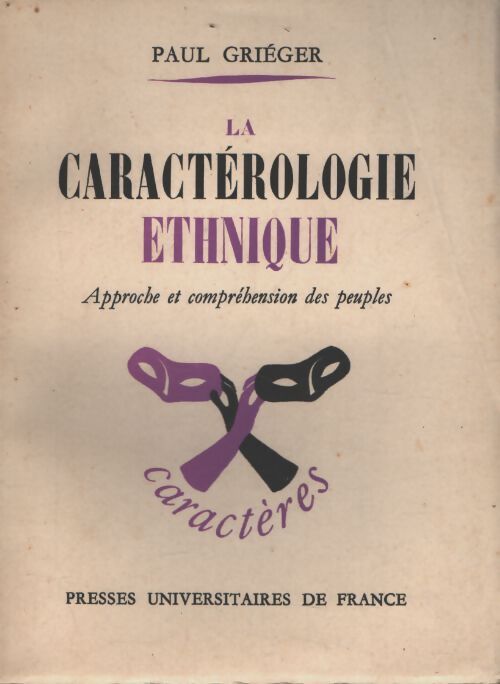 La caractérologie ethnique. Approche et compréhension des peuples par paul griéger - Paul Grièger - Livre