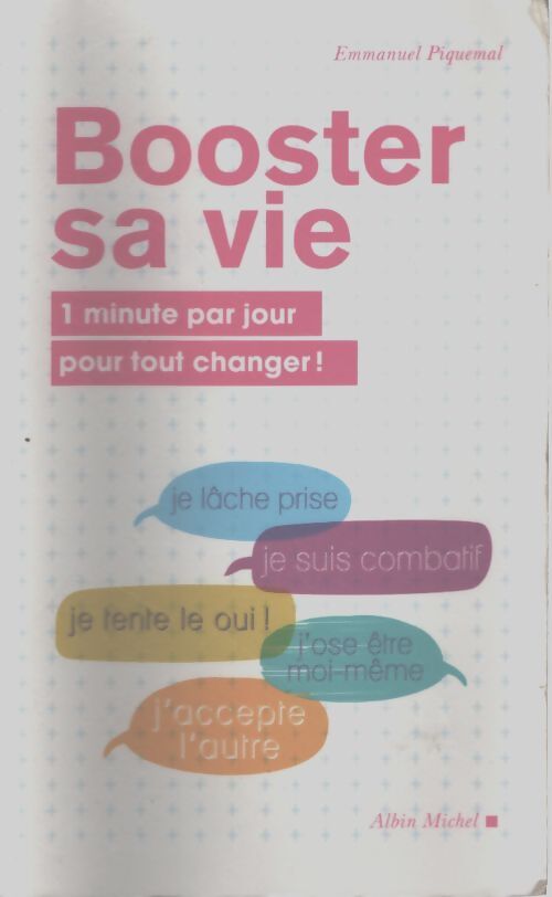 Booster sa vie : 1 minute pour tout changer ! - Emmanuel Piquemal - Livre