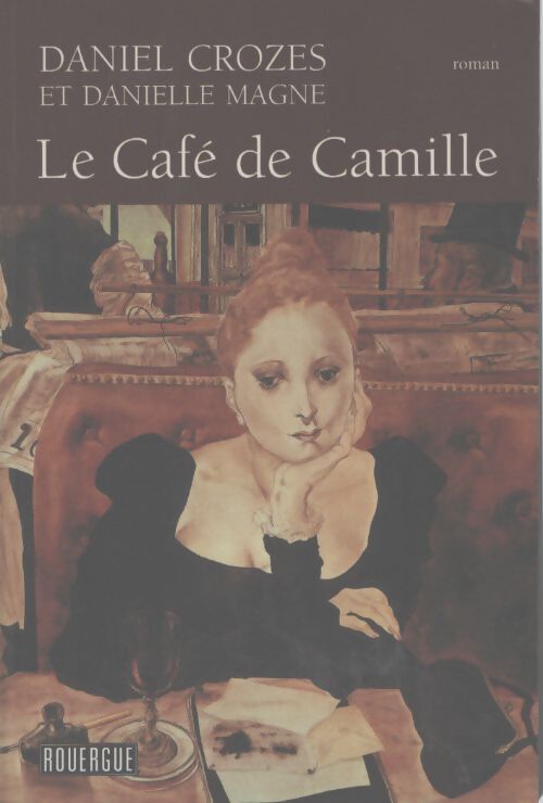 Le café de camille - Daniel Crozes - Livre