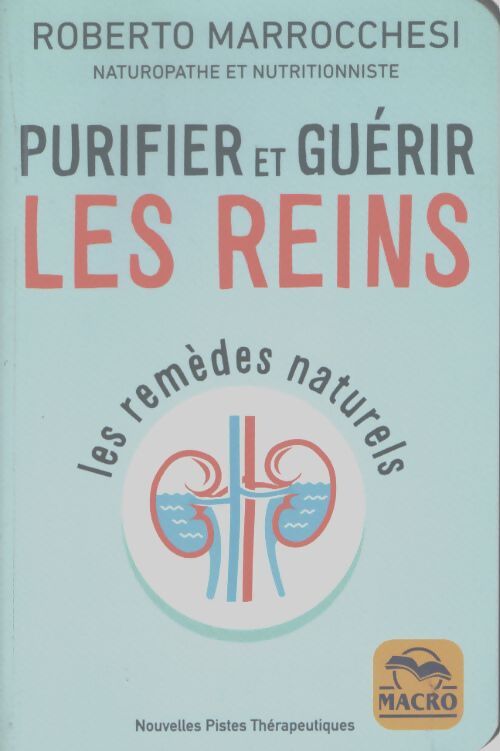 Purifier et guérir les reins : Les remèdes naturels - Roberto Marocchesi - Livre