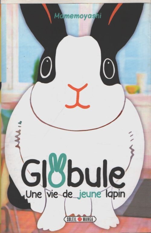 Globule Tome ii : : Une vie de jeune lapin - Mamemoyashi - Livre