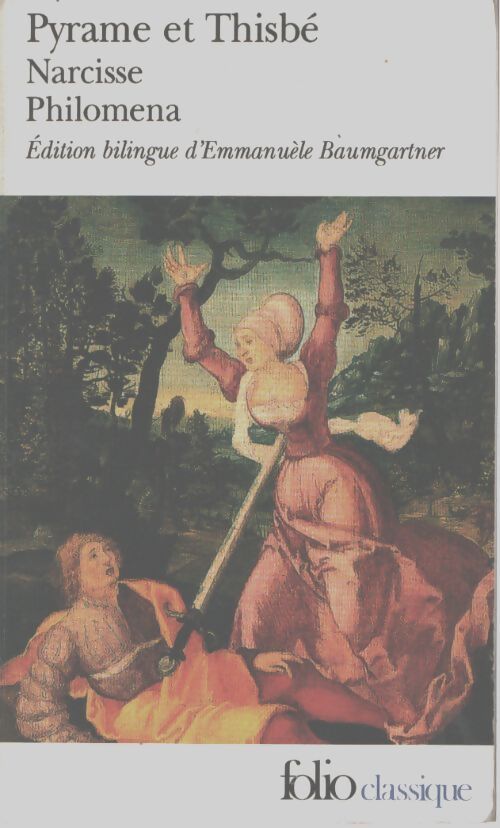 Pyrame et thisbe - narcisse - philoména trois récits du xiie siècle - Anonyme - Livre