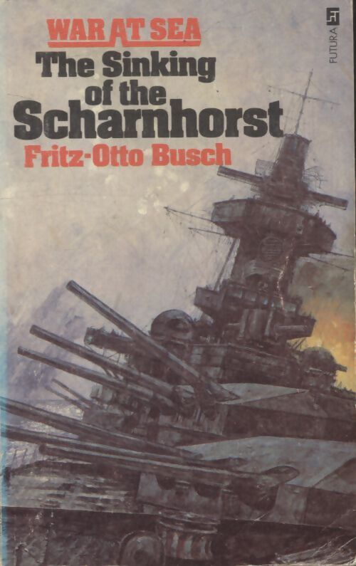 The Sinking of the Scharnhorst - Fritz-Otto Busch - Livre