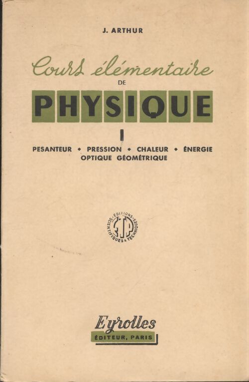 Cours élémentaire de physique Tome I - J. Arthur - Livre