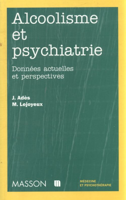 Alcoolisme et psychiatrie - J Adès - Livre