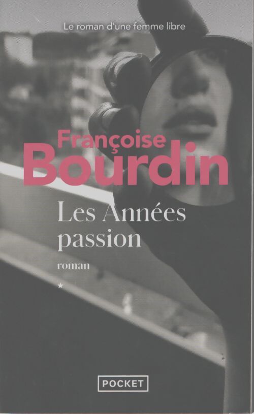 Les années passion : le roman d'une femme libre - Françoise Bourdin - Livre