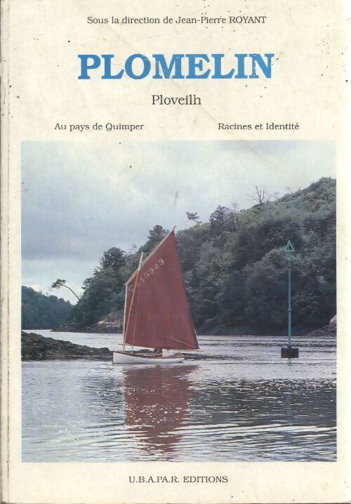 Plomelin. Au pays de Quimper. Racines et identité. - Jean-Pierre Royant - Livre