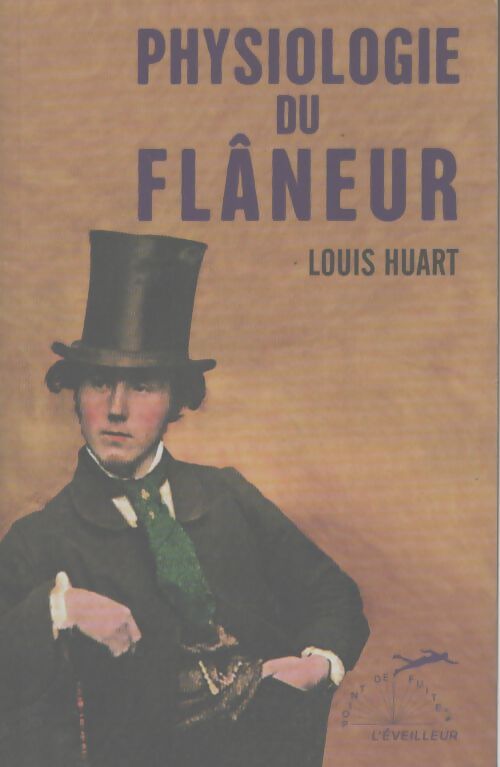 Physiologie du flâneur - Louis Huart - Livre