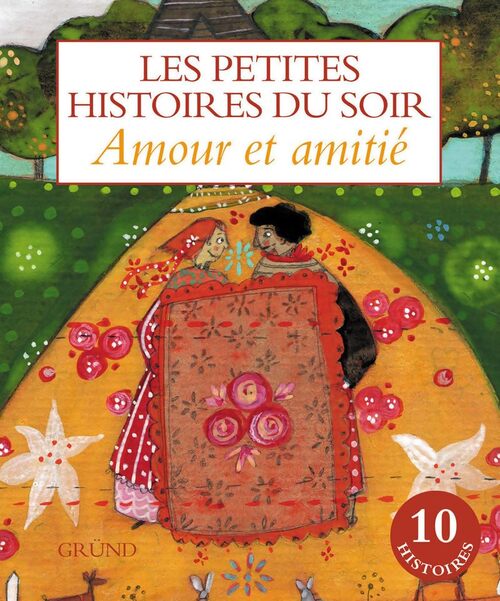 Les petites histoire du soir : Amour et amitié - Collectif - Livre