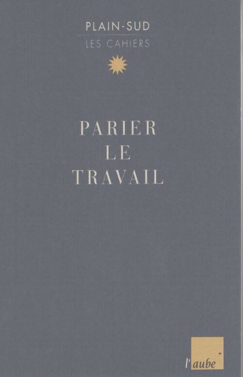 Parier le travail - Collectif - Livre