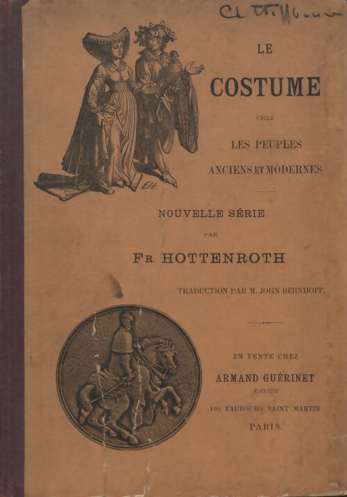 Le costume chez les peuples anciens et modernes - Fr Hottenroth - Livre