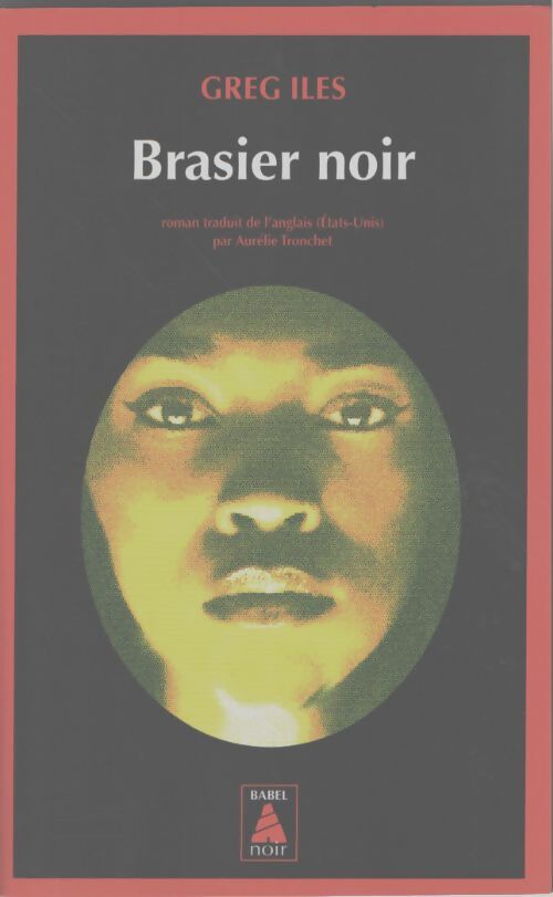 Brasier noir - Greg Iles - Livre
