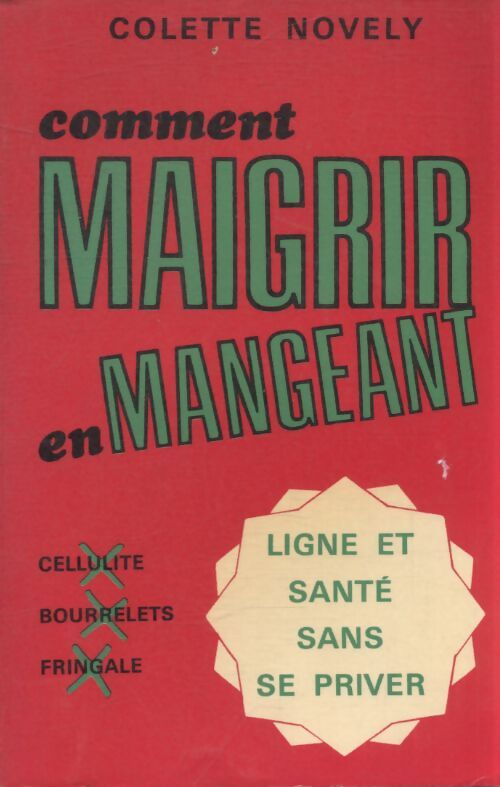Comment maigrir en mangeant - Colette Novely - Livre