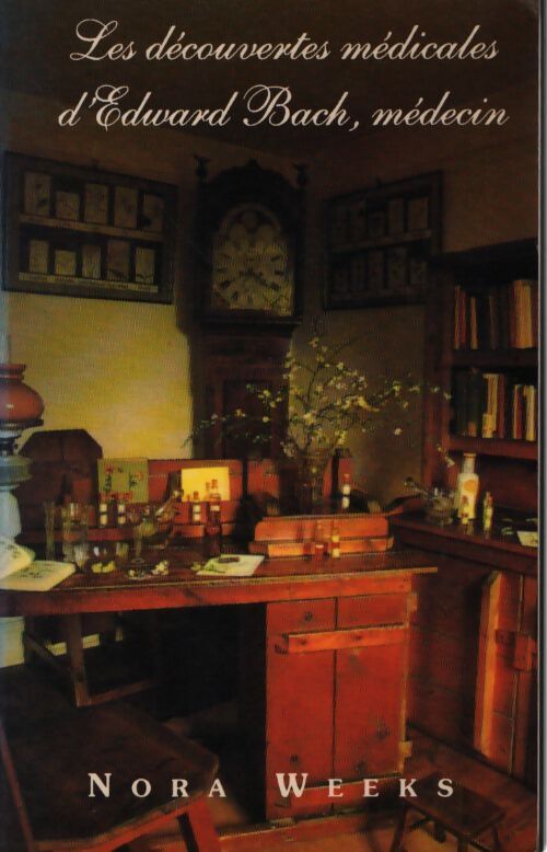 Les découvertes médicales d'edward bach médecin - Weeks Nora - Livre