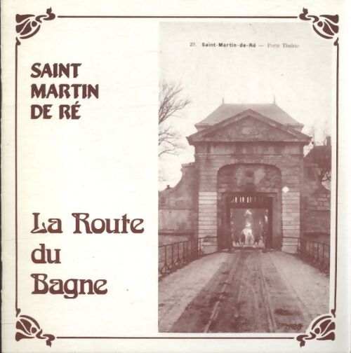 Saint Martin de Ré ! La route du bagne - Collectif - Livre