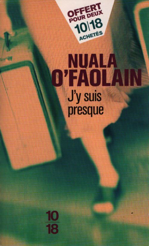 J'y suis presque - Nuala O'Faolain - Livre