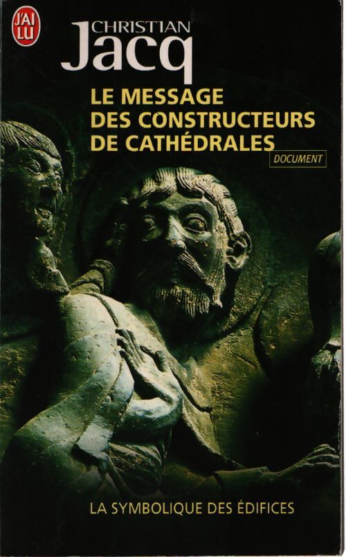 Le message des constructeurs de cathédrales - Christian Jacq - Livre