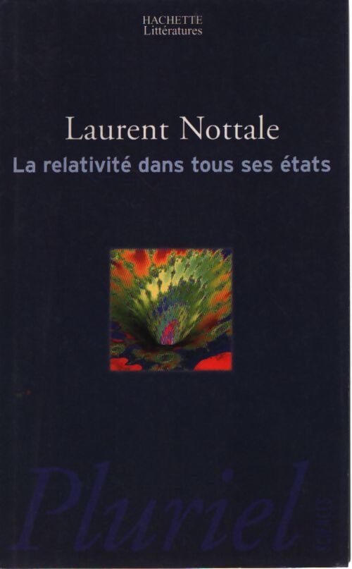 La relativité dans tous ses états - Laurent Nottale - Livre
