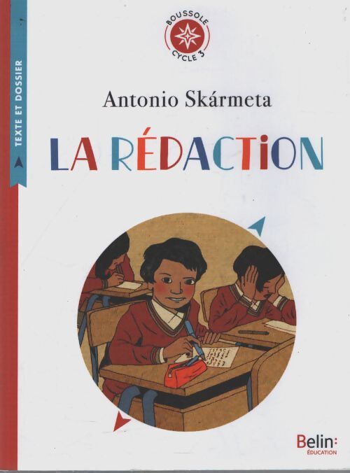 La rédaction : Boussole cycle 3 - Antonio Skarmeta - Livre