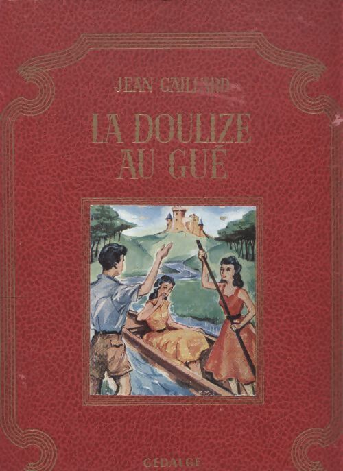 La douze au gué - Jean Gaillard - Livre