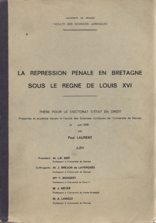 La répression pénale en Bretagne sous le règne de Louis XVI - Paul Laurent - Livre