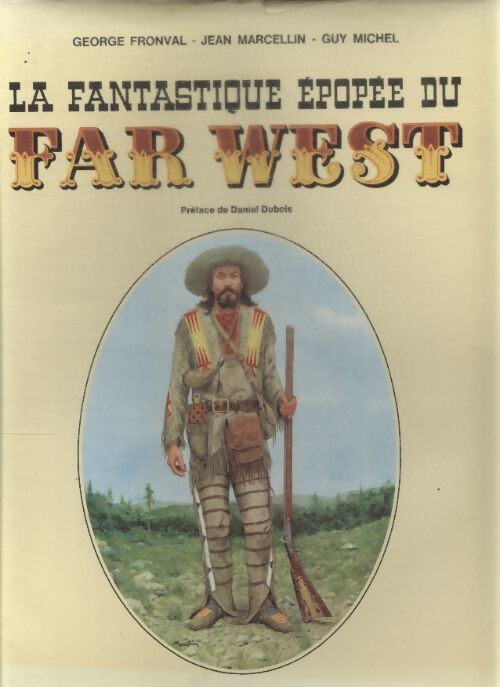 La fantastique epopée du far-west - Collectif - Livre