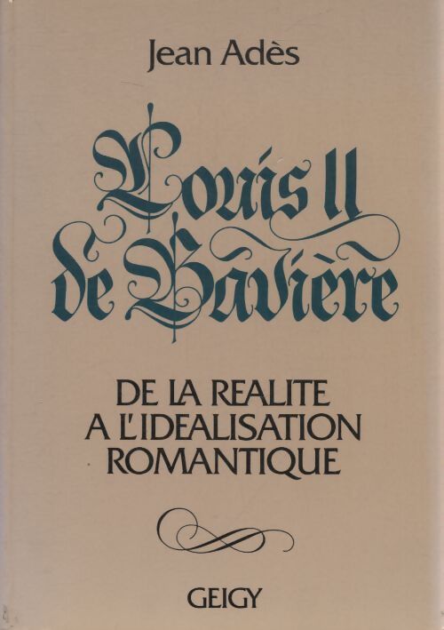 Louis II de Bavière - Jean Adès - Livre