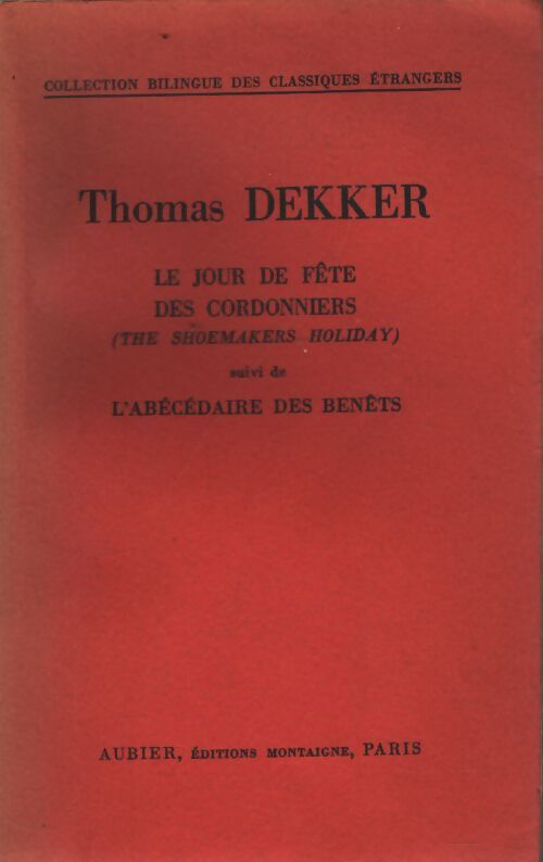 Le jour de fête des cordonniers / L'abécédaire des benets - Thomas Dekker - Livre