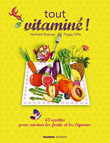 Tout vitaminé ! - Peggy Nille - Livre