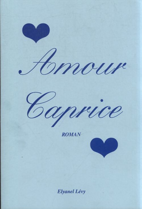 Amour caprice - Elyanel Lévy - Livre