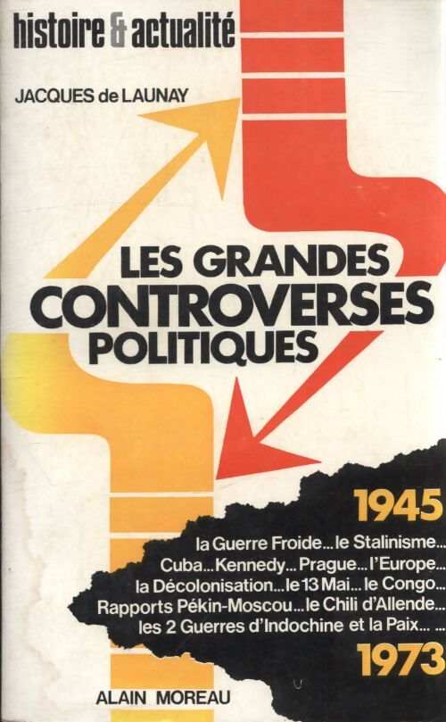 Les grandes contreverses politiques - Jacques De Launay - Livre