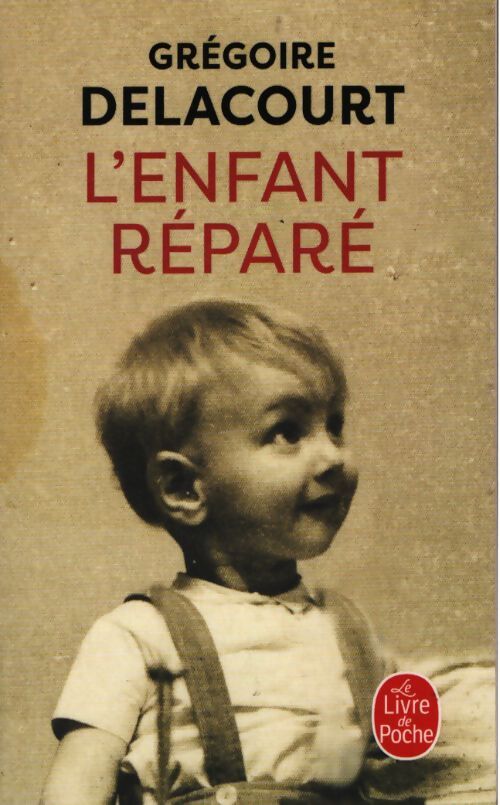 L'enfant réparé - Grégoire Delacourt - Livre