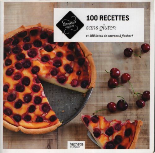 100 recettes sans gluten : Et 100 listes de courses à flasher ! - Hachette Pratique - Livre