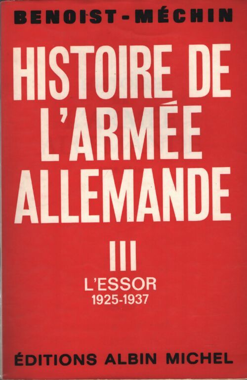 Histoire de l'armée allemande Tome III : L'essor - Jacques Benoist-Méchin - Livre