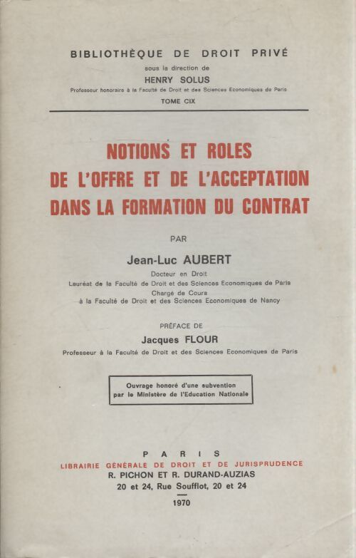 Notions et rôles de l'offre et de l'accetation dans la formation du contrat - Jean-Luc Aubert - Livre