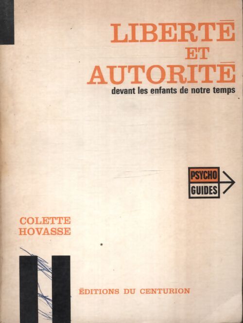 Liberté et autorité devant les enfants de notre temps - Colette Hovasse - Livre