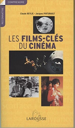 Les films clés du cinéma - Claude Beylie - Livre