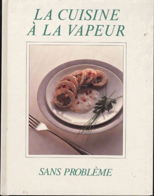 La cuisine à la vapeur sans problème - Collectif - Livre