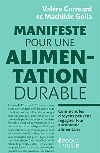 Manifeste pour une alimentation durable : Comment les citoyens regagner leur autonomie alimentaire - Valère Corréard - Livre