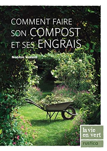 Comment faire son compost et ses engrais - Noémie Vialard - Livre