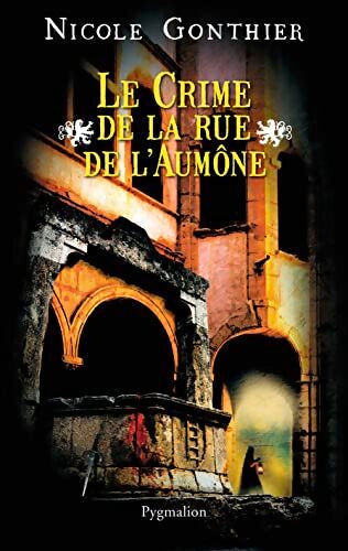 Le crime de la rue de l'aumône - Nicole Gonthier - Livre