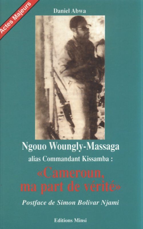 Cameroun, ma part de vérité - Daniel Abwa - Livre