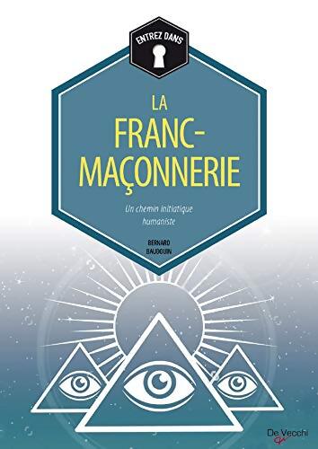 Les francs-maçons : Histoire et rituels - Bernard Baudouin - Livre